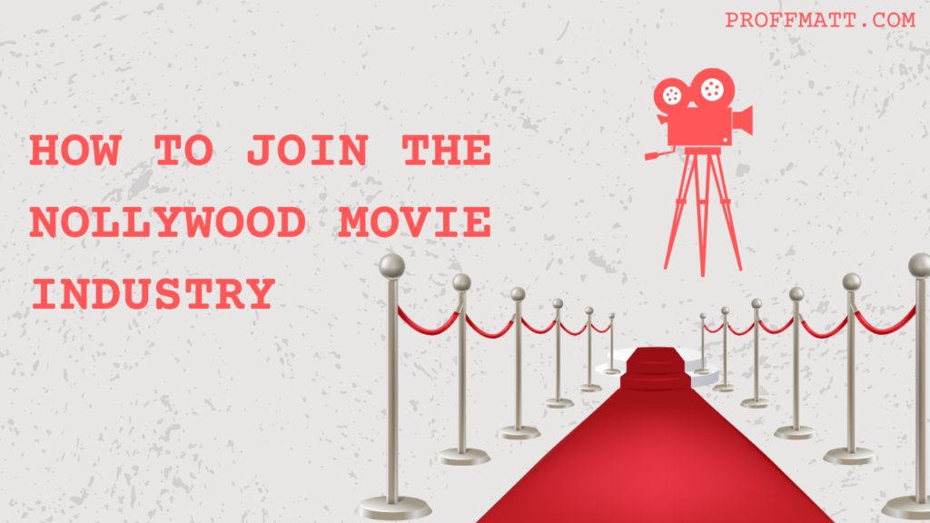 How to Join the Nollywood Movie Industry