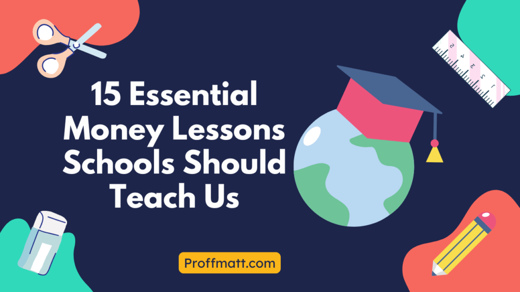 15 Essential Money Lessons Schools Should Teach Us