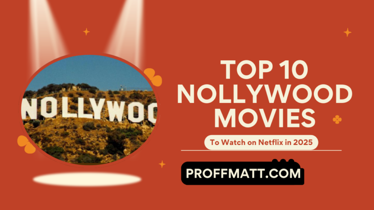 Top 10 Nollywood Movies to Watch on Netflix in 2025 [Updated]