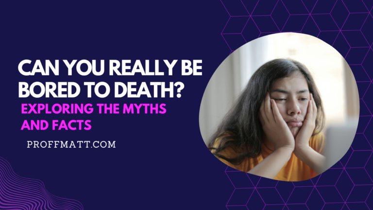 Can You Really Be Bored to Death? Exploring the Myths and Facts