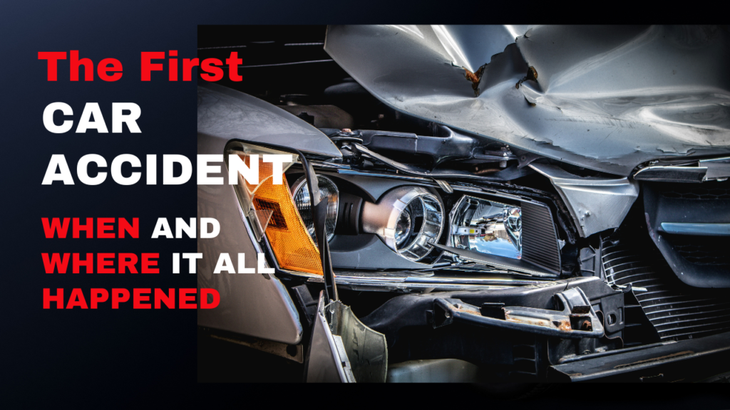The First Car Accident: When and Where It All Happened