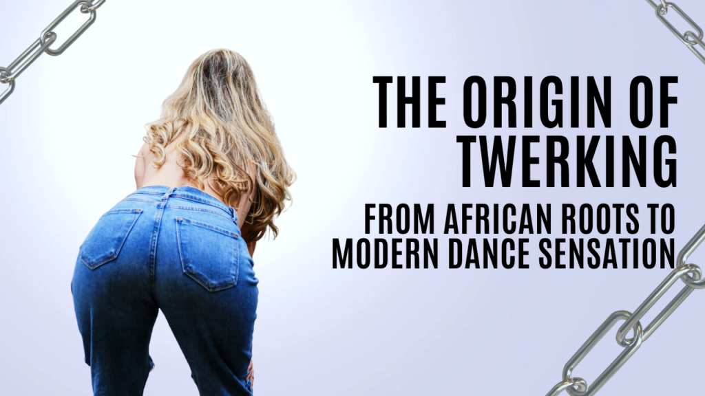 The Origin of Twerking: From African Roots to Modern Dance Sensation