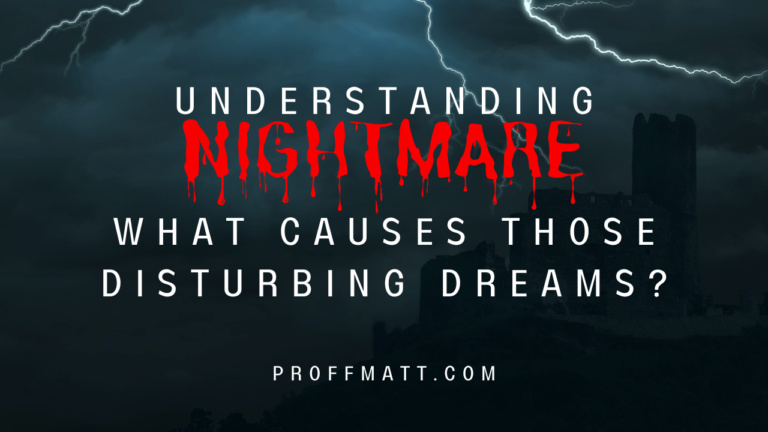 Understanding Nightmares: What Causes Those Disturbing Dreams?