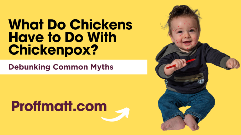 What Do Chickens Have to Do With Chickenpox? Debunking Common Myths