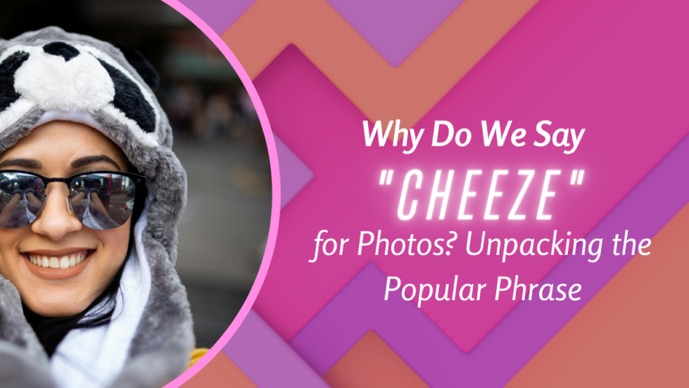 Why Do We Say "Cheese" for Photos? Unpacking the Popular Phrase