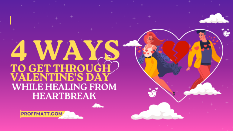 4 Ways to Get Through Valentine's Day While Healing from Heartbreak