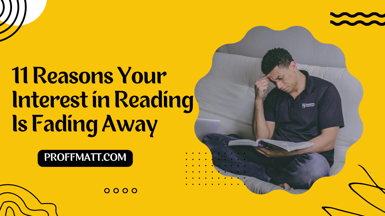 11 Reasons Your Interest in Reading Is Fading Away