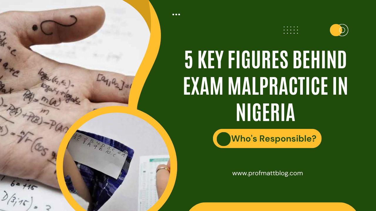 5 Key Figures Behind Exam Malpractice in Nigeria: Who's Responsible?