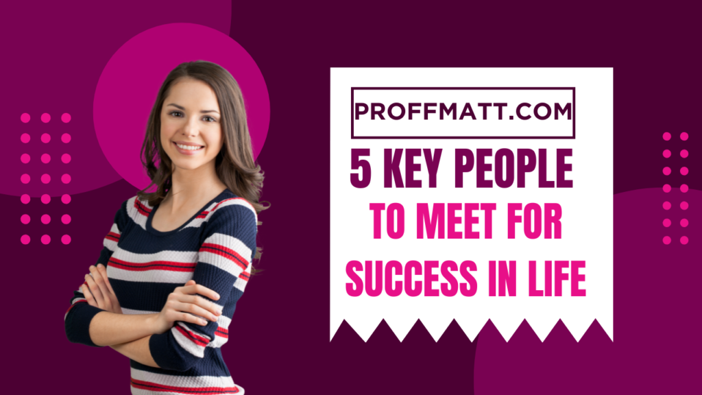 5 Key People to Meet for Success in Life [2025 Guide]