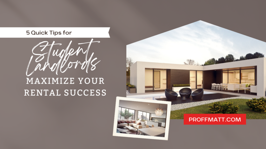 5 Quick Tips for Student Landlords: Maximize Your Rental Success