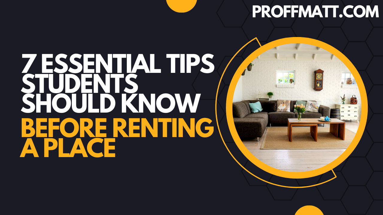 7 Essential Tips Students Should Know Before Renting a Place