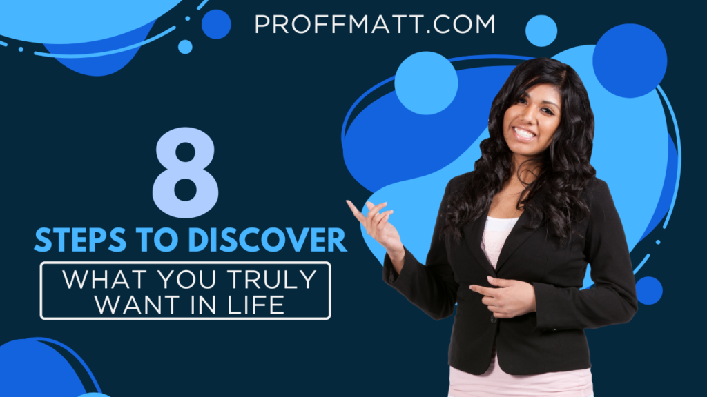 8 Steps to Discover What You Truly Want in Life