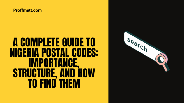 A Complete Guide to Nigeria Postal Codes Importance, Structure, and How to Find Them