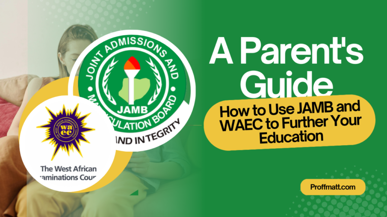 A Parent's Guide: How to Use JAMB and WAEC to Further Your Education