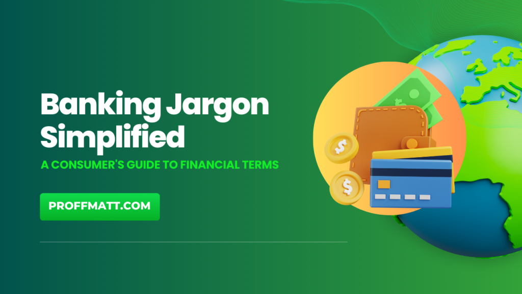 Banking Jargon Simplified: A Consumer's Guide to Financial Terms