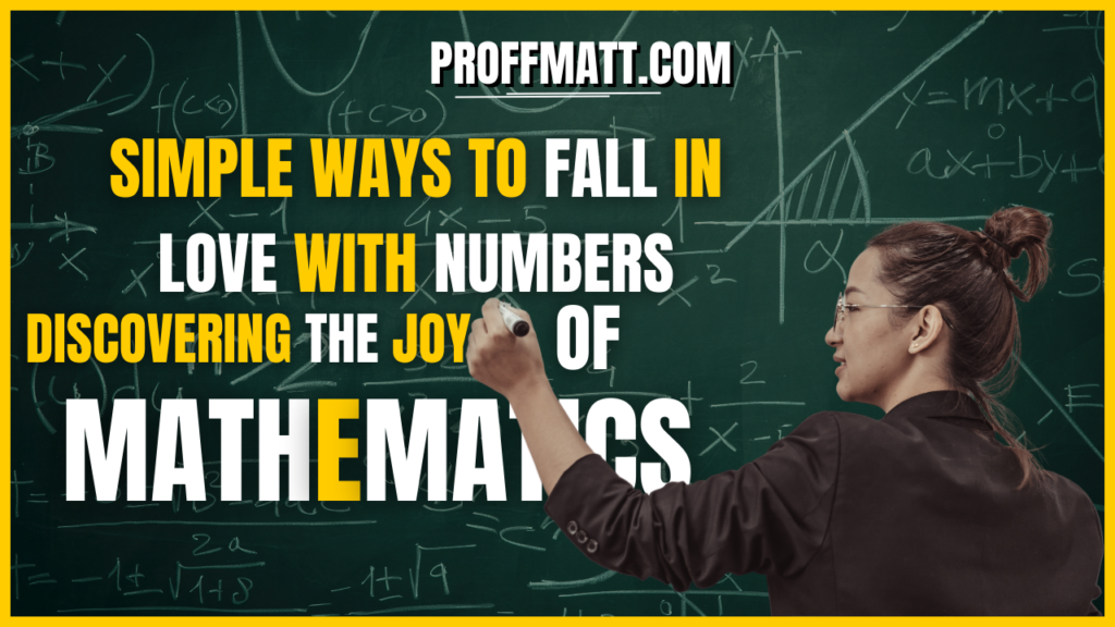 Discovering the Joy of Mathematics: Simple Ways to Fall in Love with Numbers