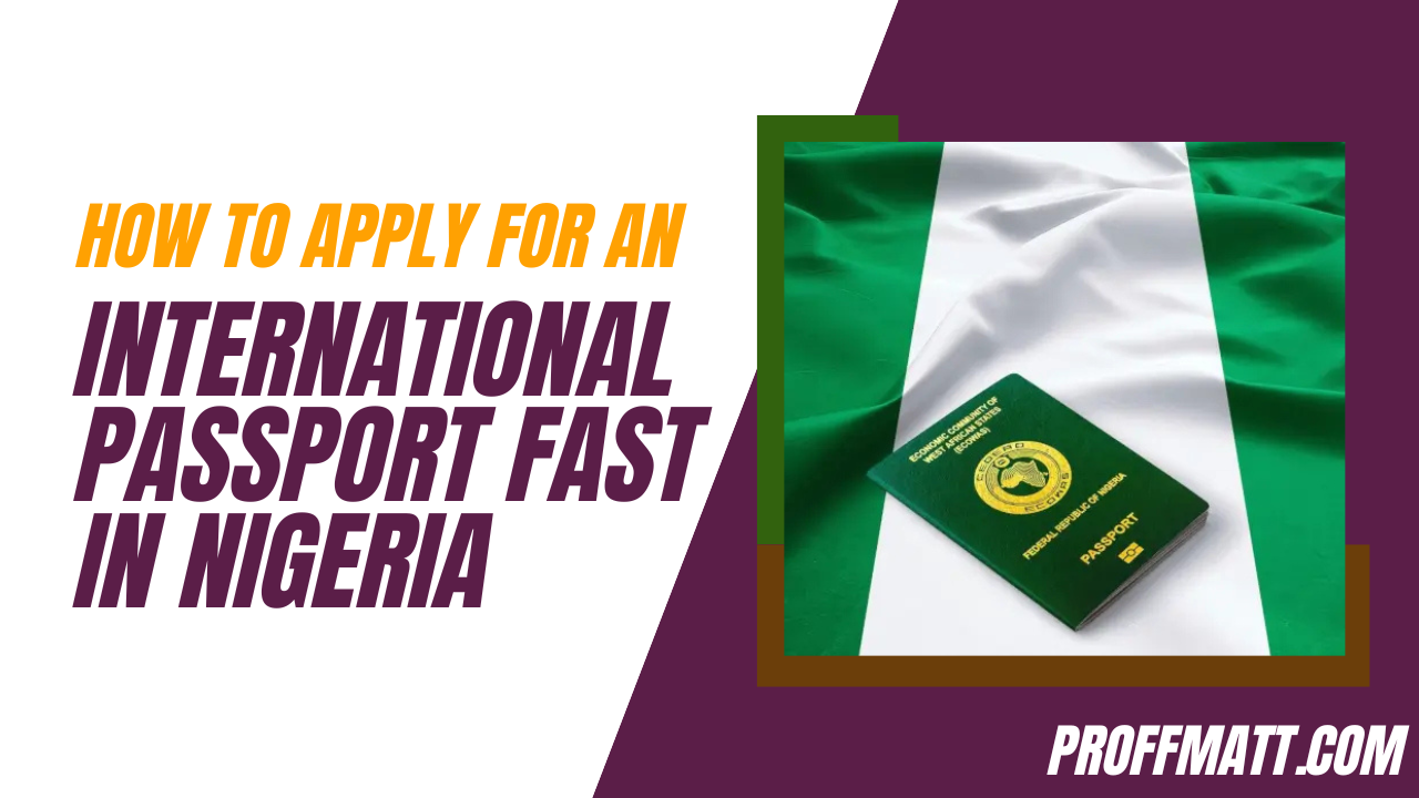 How to Apply for an International Passport Fast in Nigeria