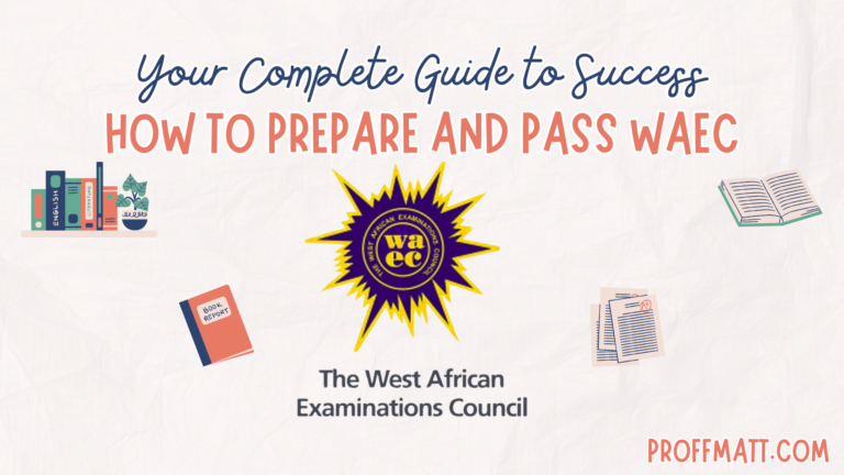 How to Prepare and Pass WAEC: Your Complete Guide to Success