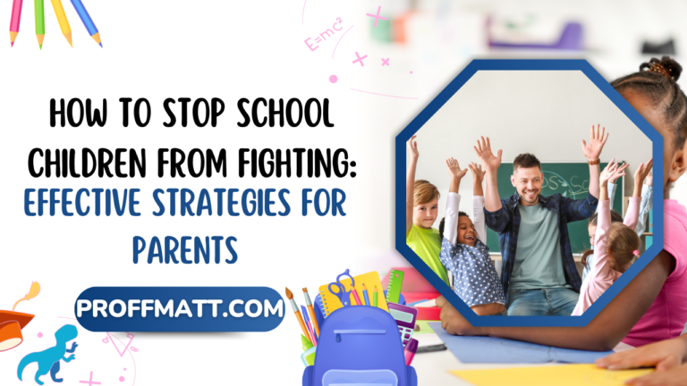 How to Stop School Children from Fighting: Effective Strategies for Parents