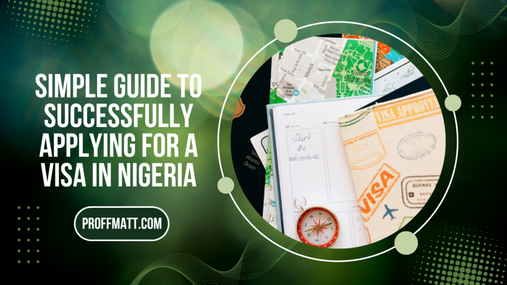 Simple Guide to Successfully Applying for a Visa in Nigeria