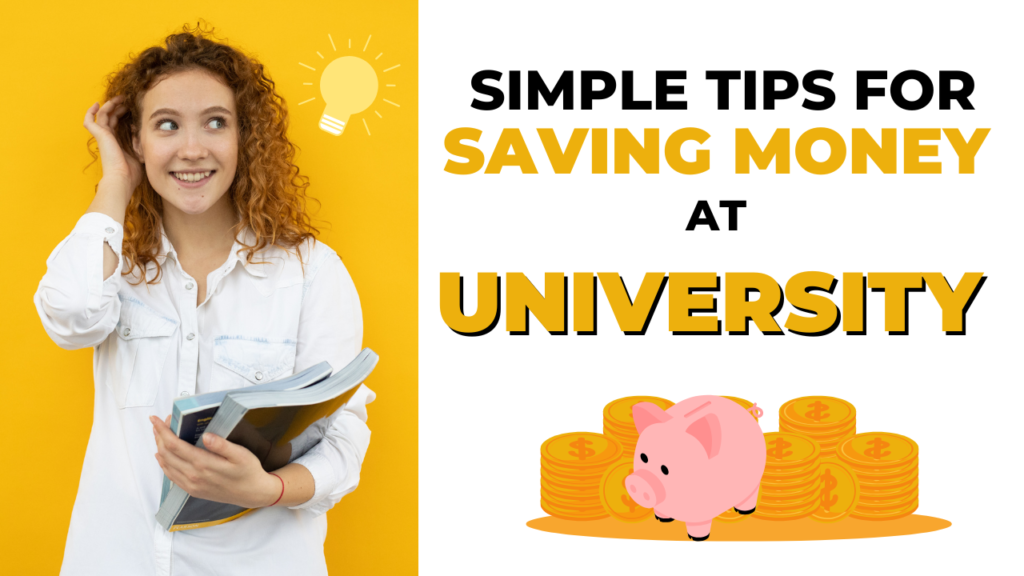 Simple Tips for Saving Money at University [2025 Guide]