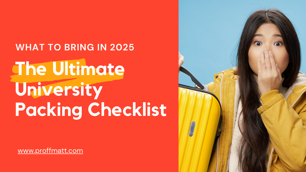 The Ultimate University Packing Checklist: What to Bring in 2025