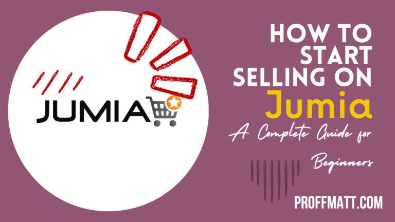 How to Start Selling on Jumia: A Complete Guide for Beginners