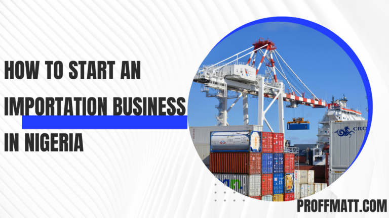 How to Start an Importation Business in Nigeria: A Step-by-Step Guide