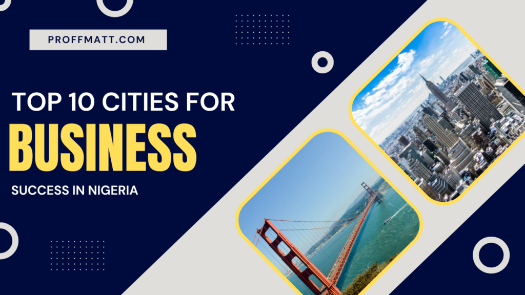 Top 10 Cities for Business Success in Nigeria