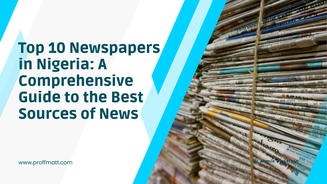 Top 10 Newspapers in Nigeria: A Comprehensive Guide to the Best Sources of News