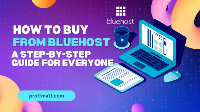 How to Buy Hosting from Bluehost: A Step-by-Step Guide for Everyone