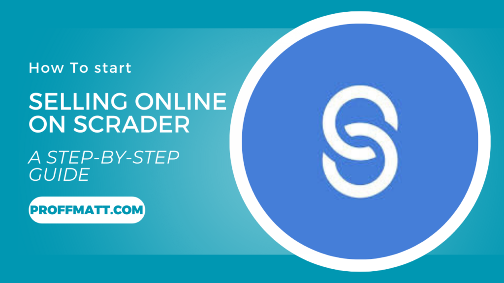 How to Start Selling Online on Scrader: A Step-by-Step Guide