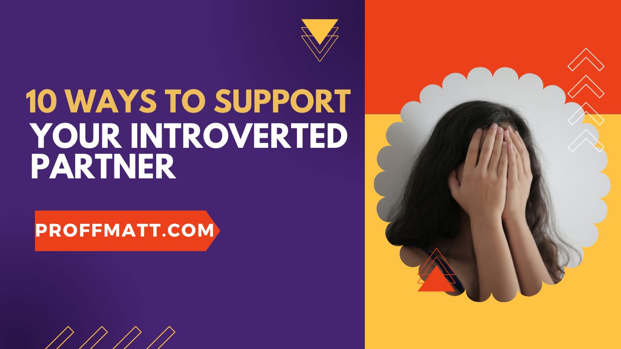10 Ways to Support Your Introverted Partner [Essential Tips]