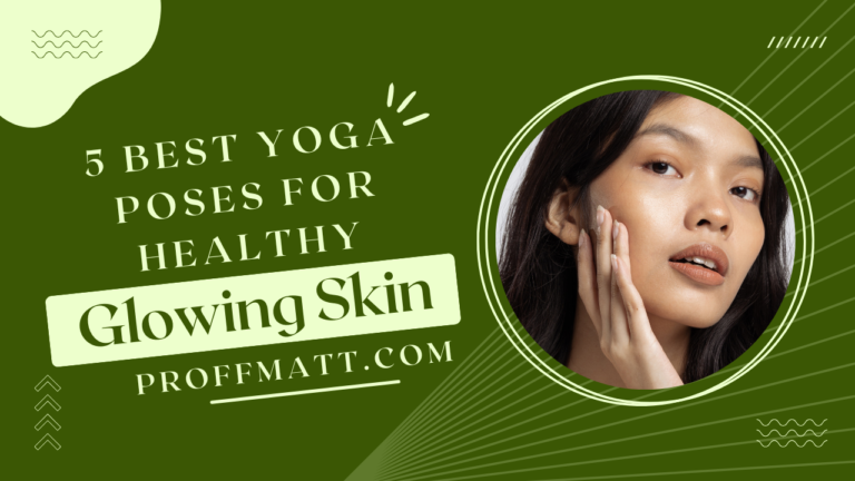 5 Best Yoga Poses for Healthy, Glowing Skin