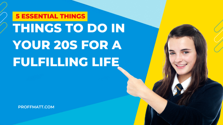 5 Essential Things to Do in Your 20s for a Fulfilling Life [2025 Guide]