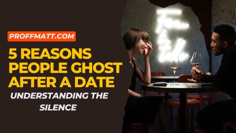 5 Reasons People Ghost After a Date: Understanding the Silence