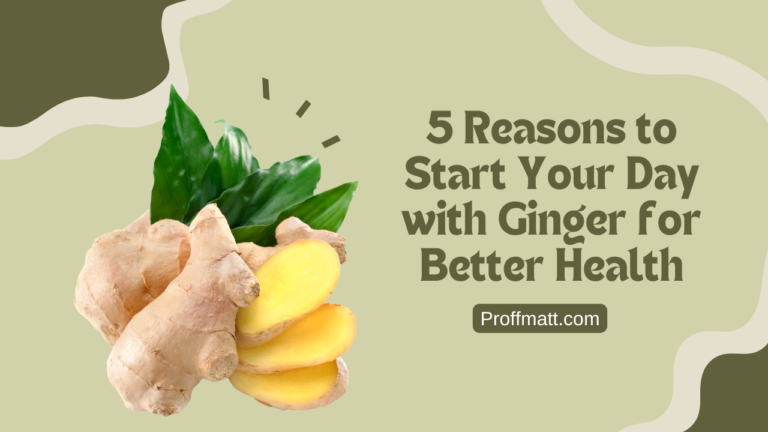 5 Reasons to Start Your Day with Ginger for Better Health