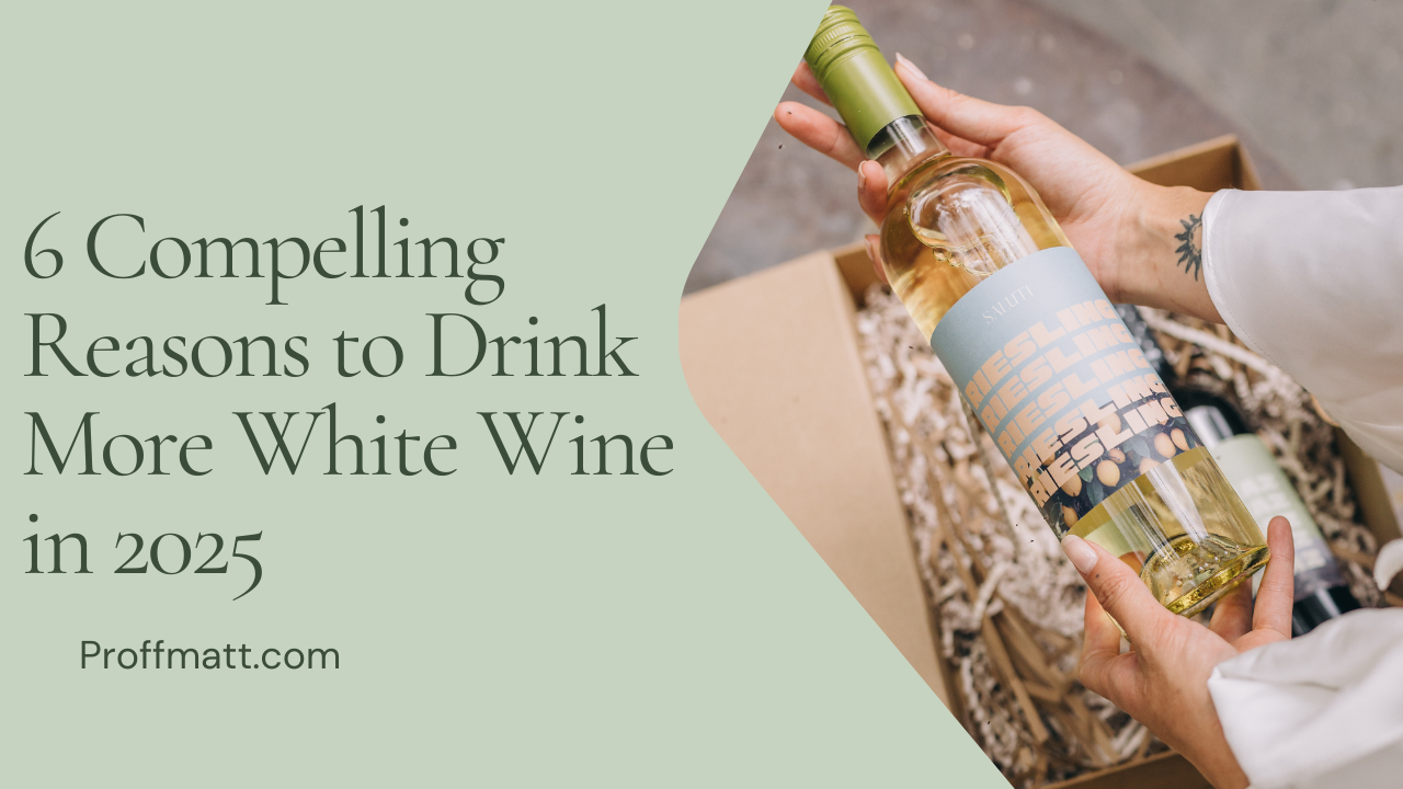 6 Compelling Reasons to Drink More White Wine in 2025