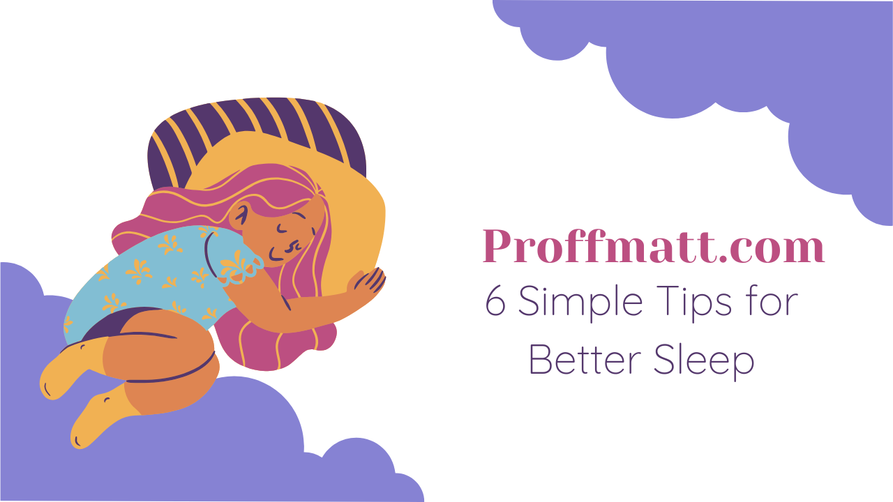6 Simple Tips for Better Sleep