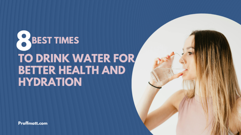 8 Best Times to Drink Water for Better Health and Hydration