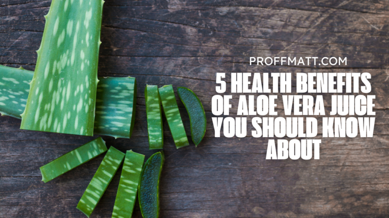 5 Health Benefits of Aloe Vera Juice You Should Know About