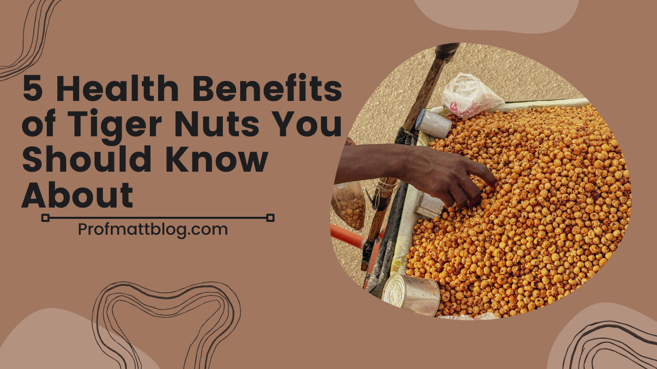 5 Health Benefits of Tiger Nuts You Should Know About