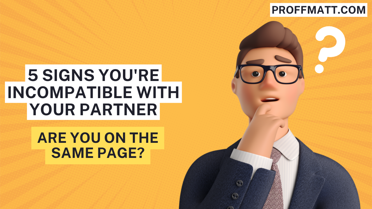 5 Signs You're Incompatible With Your Partner: Are You on the Same Page?