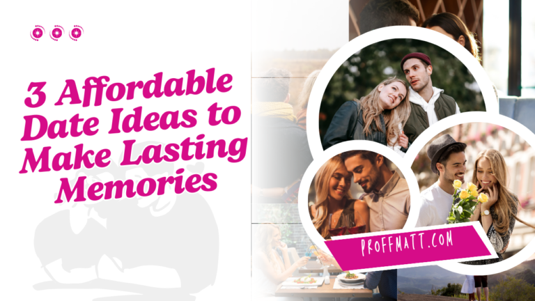 3 Affordable Date Ideas to Make Lasting Memories