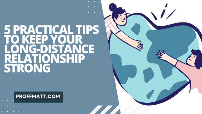 5 Practical Tips to Keep Your Long-Distance Relationship Strong