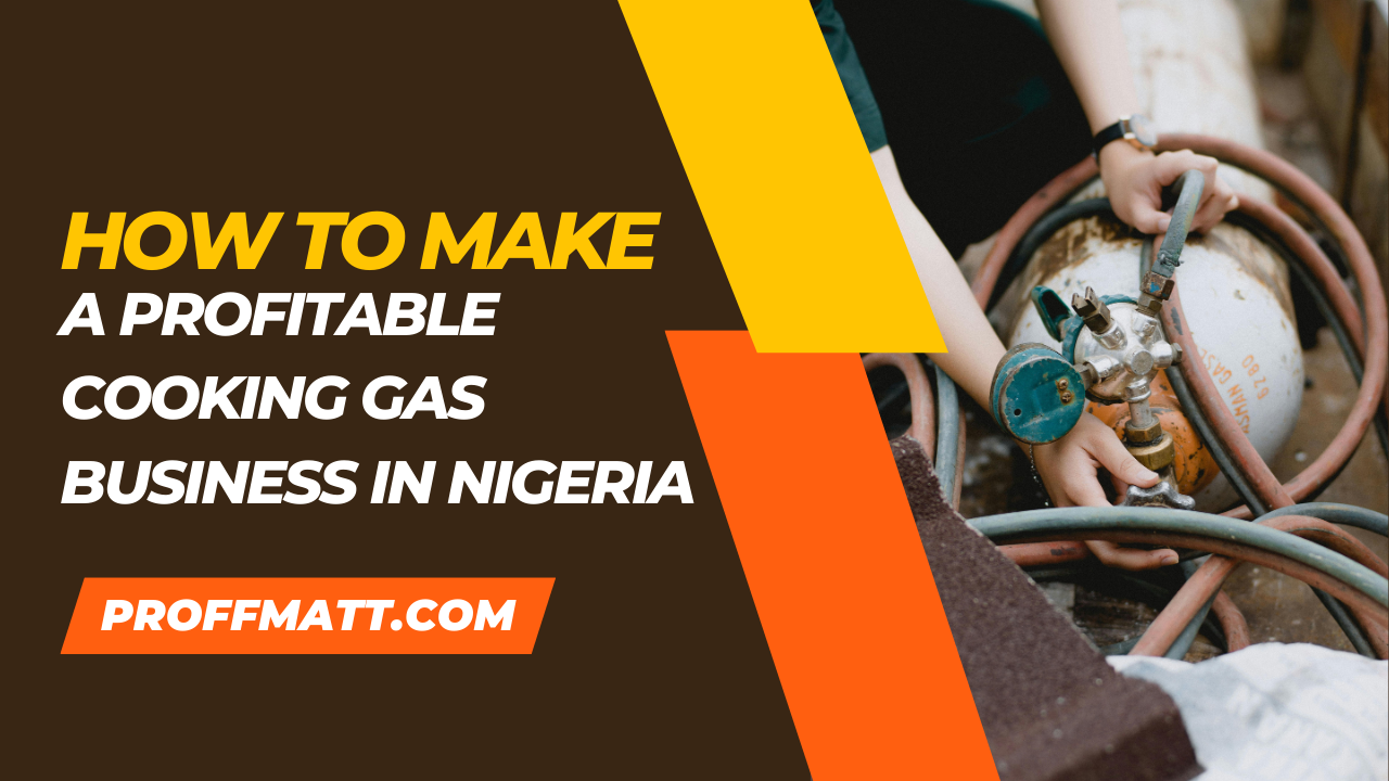 How to Start a Profitable Cooking Gas Business in Nigeria (2025 Guide)