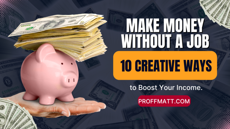 Make Money Without a Job: 10 Creative Ways to Boost Your Income [2025]