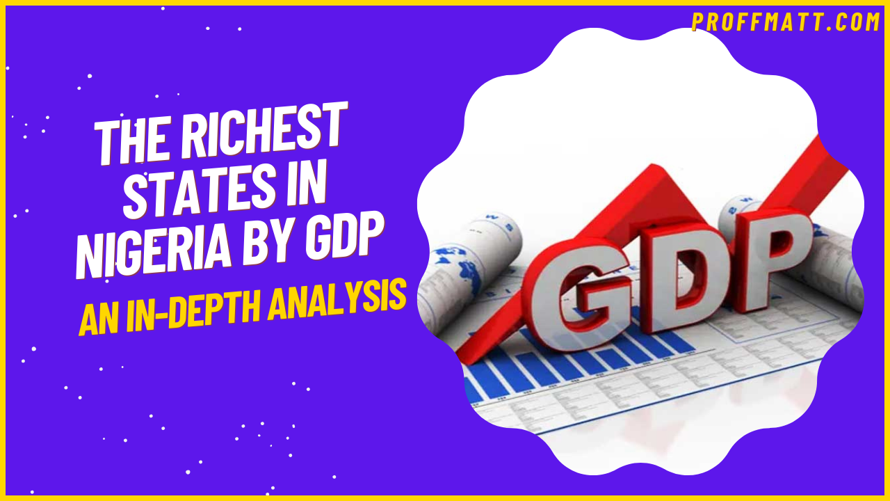 The Richest States in Nigeria by GDP: An In-Depth Analysis for 2025