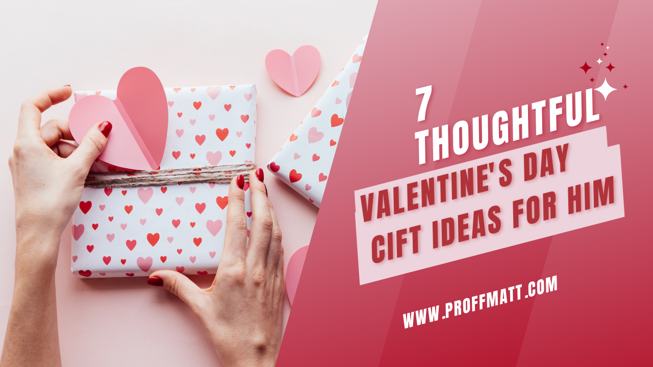 7 Thoughtful Valentine's Day Gift Ideas for Him [2025 Guide]