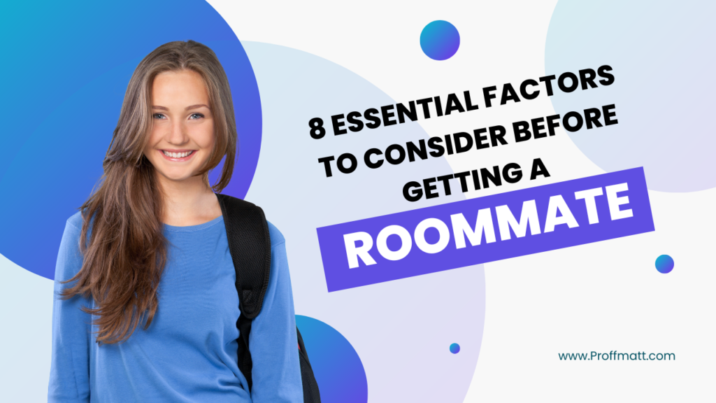 8 Essential Factors to Consider Before Getting a Roommate